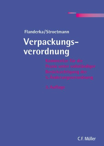 Verpackungsverordnung: Kommentar für die Praxis unter vollständiger Berücksichtigung der 5. Änderungsverordnung