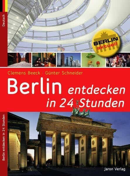 Berlin entdecken in 24 Stunden (Berlin aktuell)