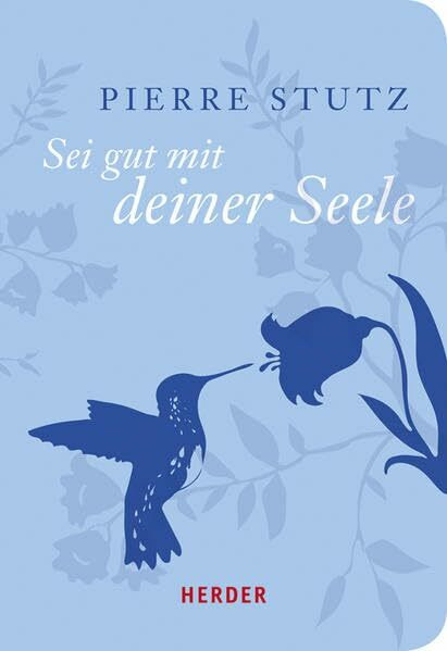 Sei gut mit deiner Seele (HERDER spektrum)