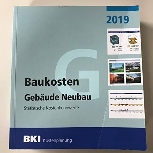 Baukosten Gebäude Neubau 2019: Statistische Kostenkennwerte Teil 1