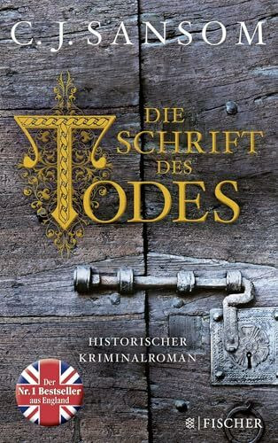 Die Schrift des Todes: Historischer Kriminalroman (Matthew Shardlake, Band 6)