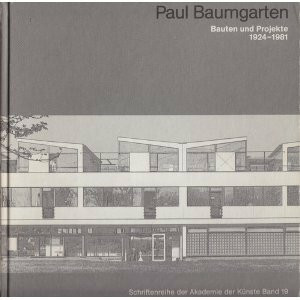 Paul Baumgarten: Bauten und Projekte 1924-1981 (Schriftenreihe der Akademie der Künste)