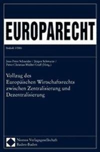 Vollzug des Europäischen Wirtschaftsrechts zwischen Zentralisierung und Dezentralisierung