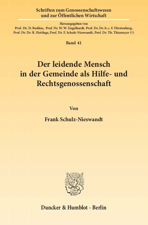 Der leidende Mensch in der Gemeinde als Hilfe- und Rechtsgenossenschaft. (Schriften zum Genossenschaftswesen und zur Öffentlichen Wirtschaft) Der leidende Mensch in der Gemeinde als Hilfe- und Rechtsgenossenschaft. (Schriften zum Genossenschaftswesen und zur Öffentlichen Wirtschaft)