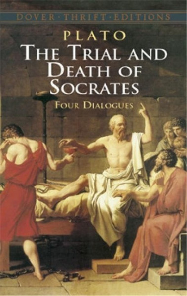 The Trial and Death of Socrates: Four Dialogues