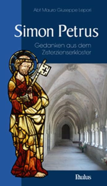 Simon Petrus: Gedanken aus dem Zisterzienserkloster