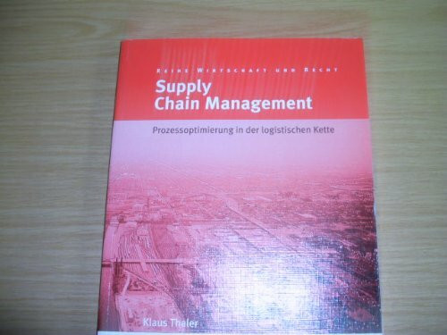 Supply Chain Management: Prozessoptimierung in der logistischen Kette Lehr-/Fachbuch