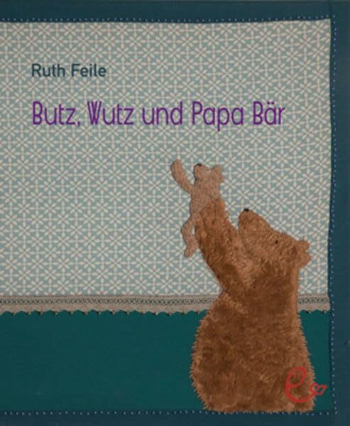 Wutz, Butz und Papa Bär