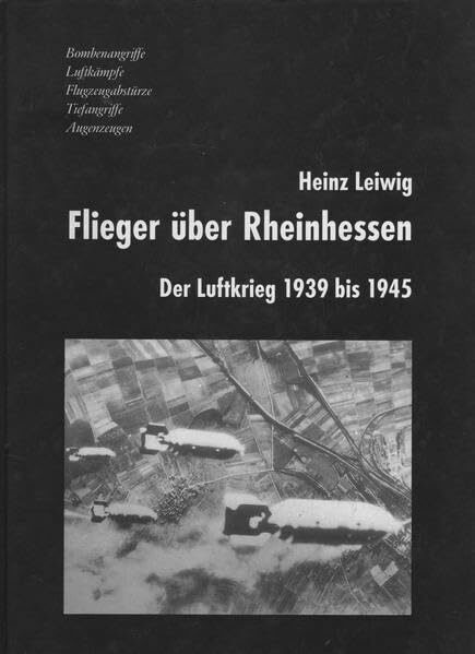 Flieger über Rheinhessen: Der Luftkrieg 1939 bis 1945