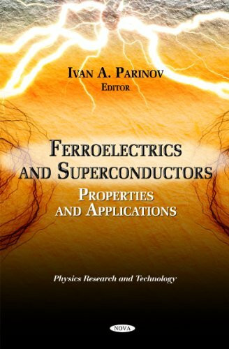 Ferroelectrics and Superconductors: Properties and Applications (Physics Research and Technology)