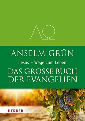 Das große Buch der Evangelien: Jesus - Wege zum Leben