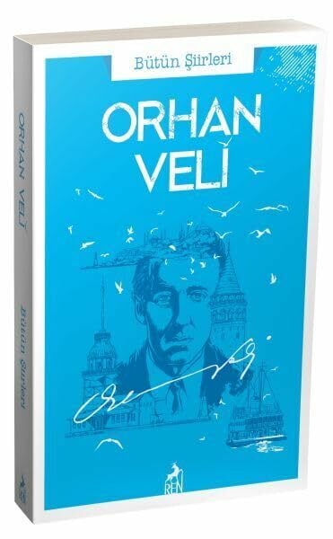 Orhan Veli Bütün Şiirleri Orhan Veli Bütün Şiirleri