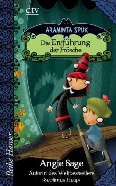Araminta Spuk Die Entführung der Frösche (Reihe Hanser)