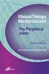 Manual Therapy Masterclasses-The Peripheral Joints (Manual Therapy Masterclasses S.)