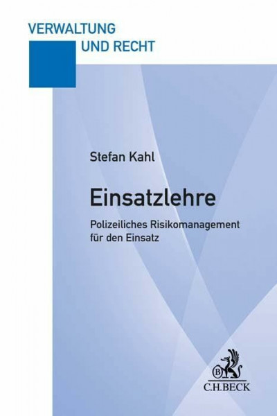 Einsatzlehre: Polizeiliches Risikomanagement für den Einsatz (Verwaltung und Recht)