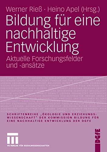 Bildung für Eine Nachhaltige Entwicklung: Aktuelle Forschungsfelder und -Ansätze (German Edition) (Schriftenreihe "Ökologie und ... für eine nachhaltige Entwicklung der DGfE)