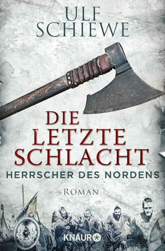 Herrscher des Nordens - Die letzte Schlacht: Roman | Historischer Roman (Die Wikinger-Saga, Band 3)