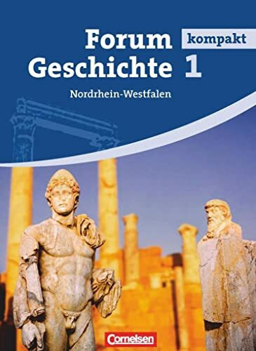 Forum Geschichte kompakt - Nordrhein-Westfalen - Band 1: Von den frühen Kulturen bis zum Ende des Mittelalters - Schulbuch