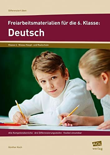 Freiarbeitsmaterialien für die 6. Klasse: Deutsch: Alle Kompetenzbereiche - drei Differenzierungsstufen - flexibel einsetzbar (Differenziert üben - Sekundarstufe)