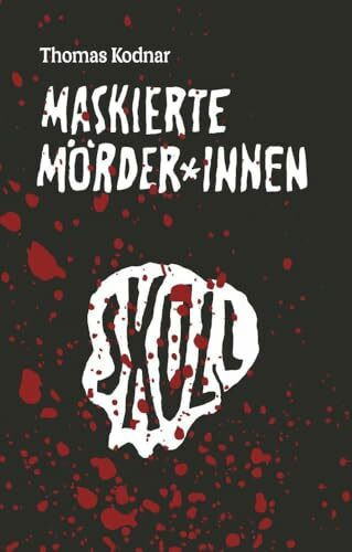 Maskierte Mörder*innen: SKULL