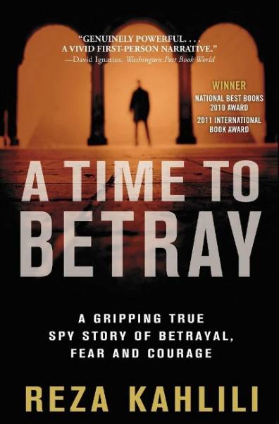 A Time to Betray: A Gripping True Spy Story of Betrayal, Fear, and Courage