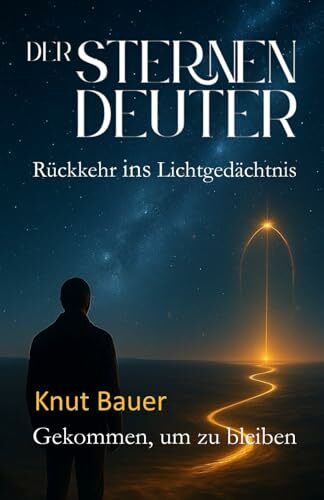 Der Sternendeuter: Rückkehr ins Lichtgedächtnis