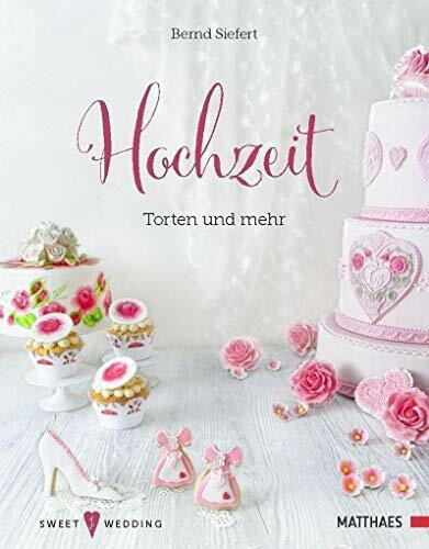 Hochzeit - Torten und mehr: Sweet Wedding: Sweet Wedding 1