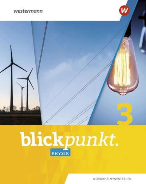 Blickpunkt Physik 3. Schülerband. Für Nordrhein-Westfalen