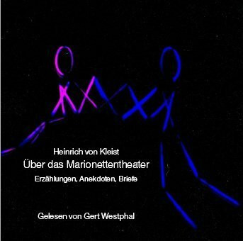 Über das Marionettentheater: Erzählungen, Anekdoten, Briefe