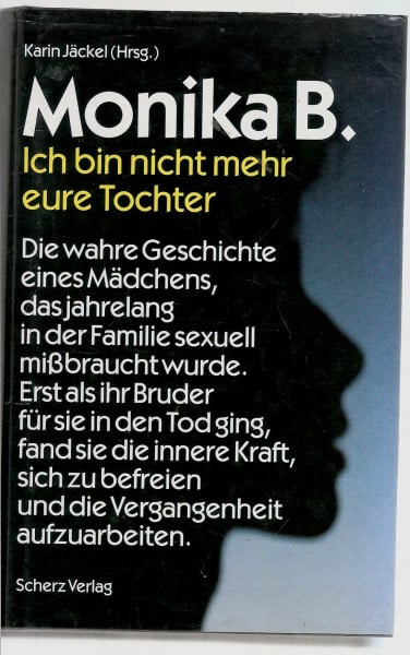 Monika B., Ich bin nicht mehr eure Tochter