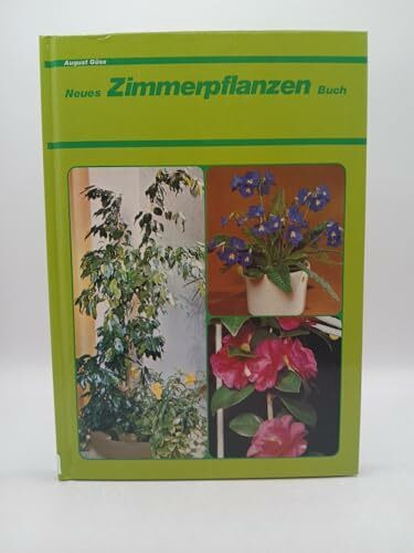 Neues Zimmerpflanzen-Buch. Pflegebuch aller Zimmerpflanzen