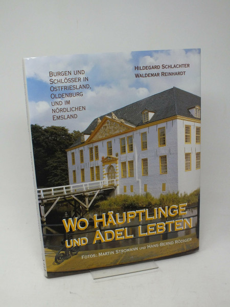 Wo Häuptlinge und Adel lebten: Burgen und Schlösser im Nordwesten