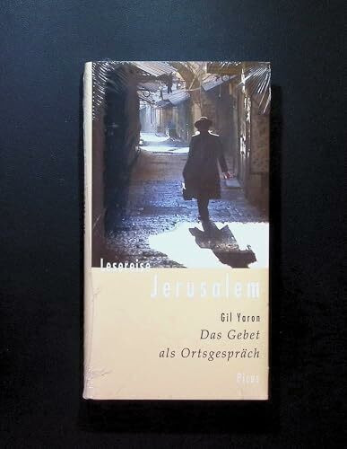 Lesereise Jerusalem. Das Gebet als Ortsgespräch (Picus Lesereisen)