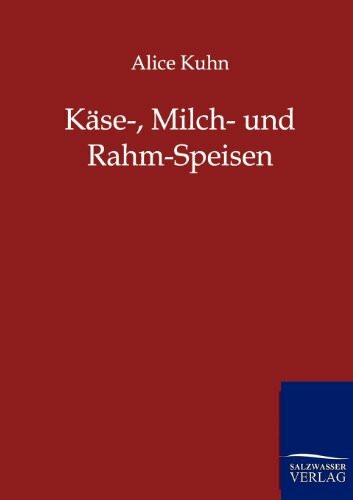 Käse-, Milch- und Rahm-Speisen