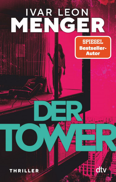Der Tower: Thriller | »Modern, wild, spannend. Ein Ritt auf der Rasierklinge.« Marc Raabe