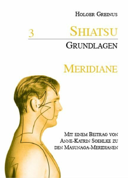 Shiatsu-Grundlagen / Shiatsu-Grundlagen 3: Meridiane