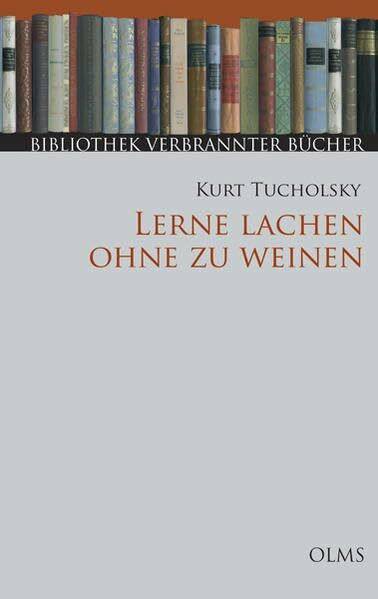 Lerne lachen ohne zu weinen: Mit einem Nachwort zur Neuauflage (Bibliothek Verbrannter Bücher)