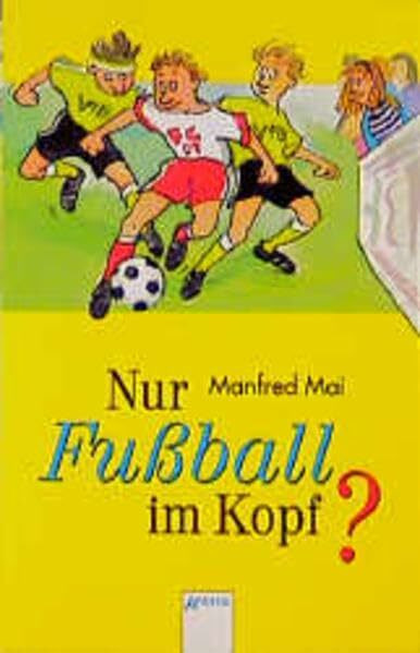 Nur Fussball im Kopf? (Arena Taschenbücher)
