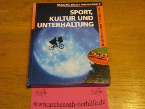 Sport, Kultur und Unterhaltung (Reader's Digest Wissenswelt - 1000 Fragen, 1000 Antworten)