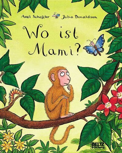 Wo ist Mami?: Vierfarbiges Bilderbuch (Beltz & Gelberg)