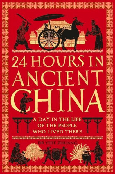 24 Hours in Ancient China: A Day in the Life of the People Who Lived There