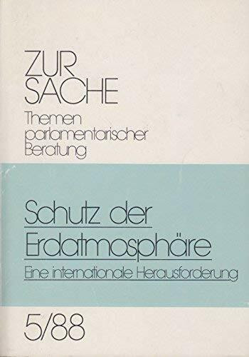 Schutz der Erdatmosphäre. Eine internationale Herausforderung, Nr 5/88