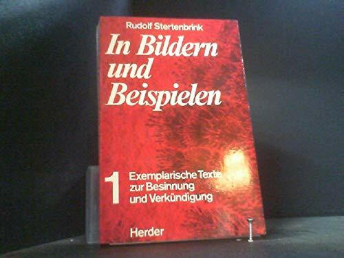 In Bildern und Beispielen. Exemplarische Texte zur Besinnung und Verkündigung 1