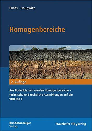 Homogenbereiche: Aus Bodenklassen werden Homogenbereiche - technische und rechtliche Auswirkungen auf die VOB Teil C