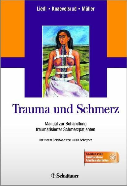 Trauma und Schmerz: Manual zur Behandlung traumatisierter Schmerzpatienten