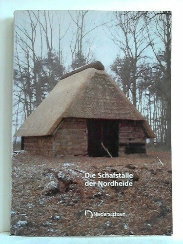 Arbeitshefte zur Denkmalpflege in Niedersachsen / Die Schafställe der Nordheide