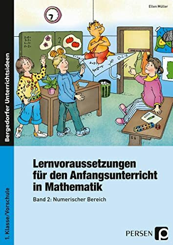 Lernvoraussetzungen - Anfangsunterricht Mathe - 2: Band 2: Numerischer Bereich (1. Klasse/Vorschule): Numerischer Bereich - Mit Kopiervorlagen