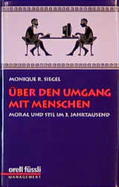 Über den Umgang mit Menschen: Moral und Stil im 3. Jahrtausend
