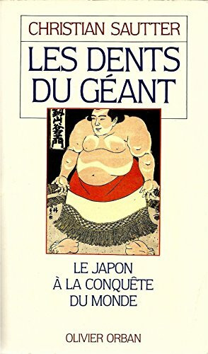 Les dents du géant : le Japon a la conquete du monde (Orban)