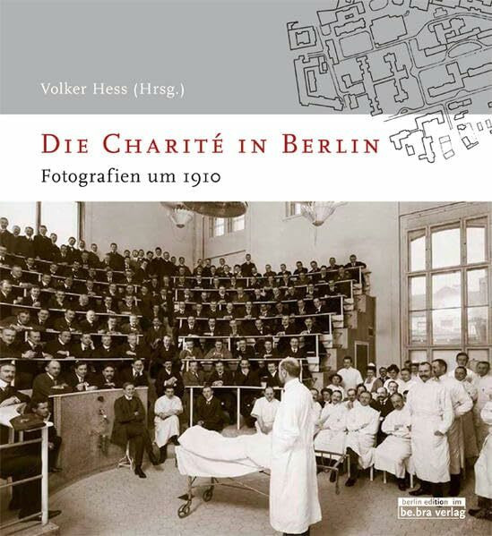 Die Charité in Berlin: Fotografien um 1910